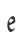 e