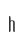 h