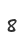 8