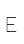 E