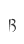B