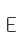 E