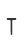 T