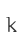k