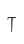 T
