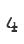 4