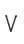V