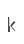k