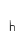 h