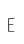 E