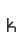 k