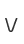 V