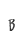 B