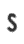 S