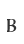 B