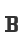 B