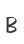 B