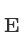 E