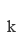 k