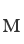 M