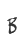 B