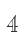 4