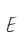 E