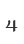 4