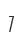 7