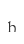 h