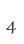 4