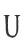 U
