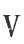 V