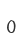 0
