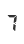 7