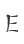 E