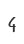 4