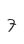 7