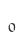 0