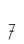 7