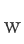 w