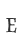 E