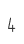4