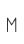 M