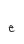 e