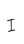 I