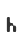 h