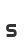 s