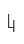 4