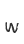 w
